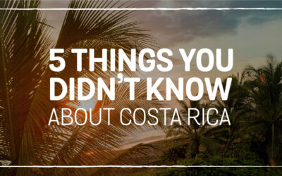 5 Things You Didn’t Know About Costa Rica